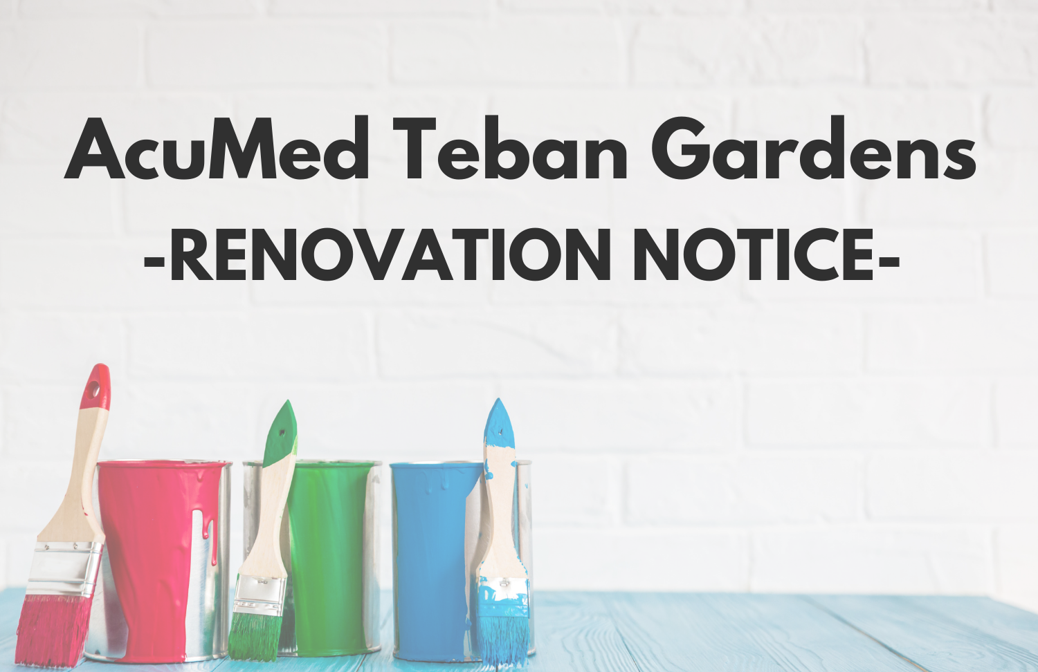 Renovation Notice for AcuMed Teban Gardens